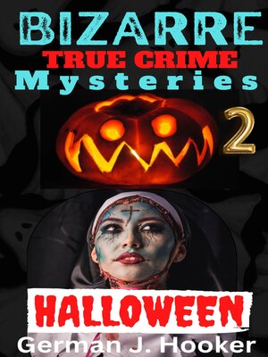 cover image of Bizarre True Crime Mysteries, Volume 2
